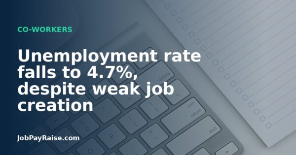 Unemployment rate falls to 4.7%, despite weak job creation