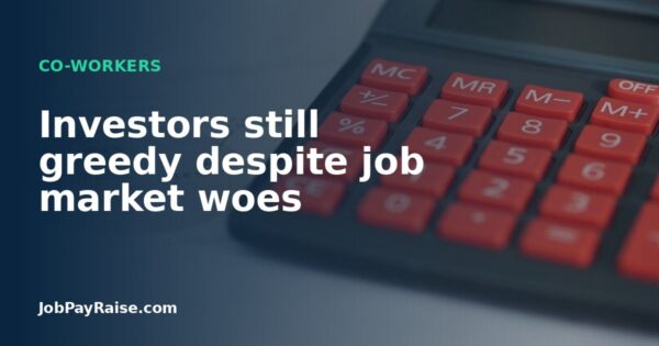 Investors still greedy despite job market woes