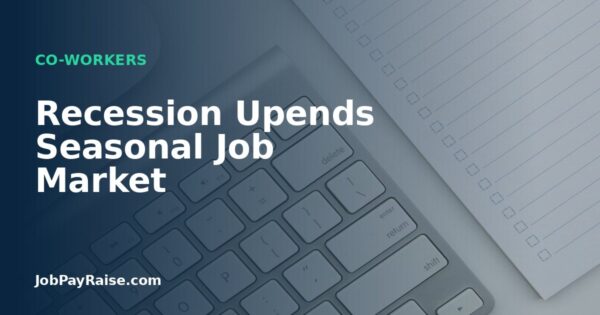 Recession Upends Seasonal Job Market