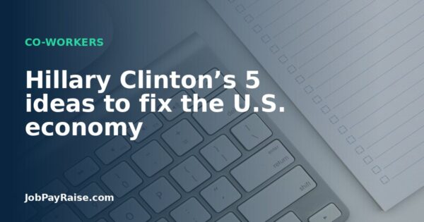 Hillary Clinton’s 5 ideas to fix the U.S. economy