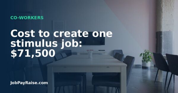 Cost to create one stimulus job: $71,500
