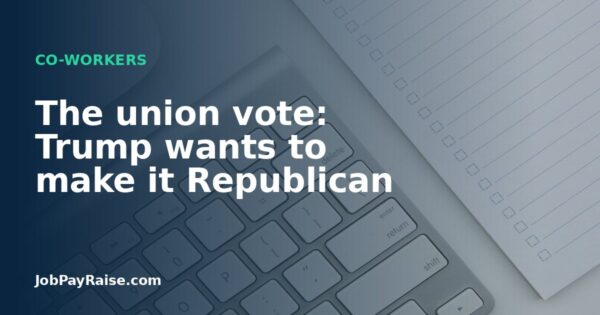 The union vote: Trump wants to make it Republican