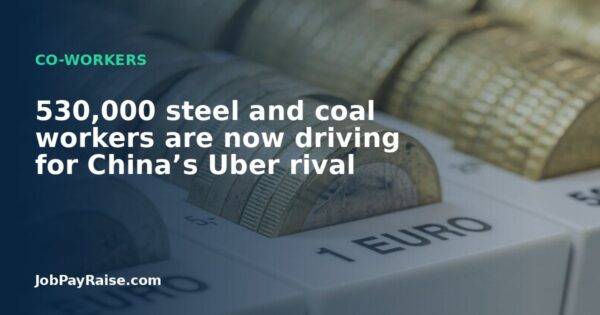 530,000 steel and coal workers are now driving for China’s Uber rival