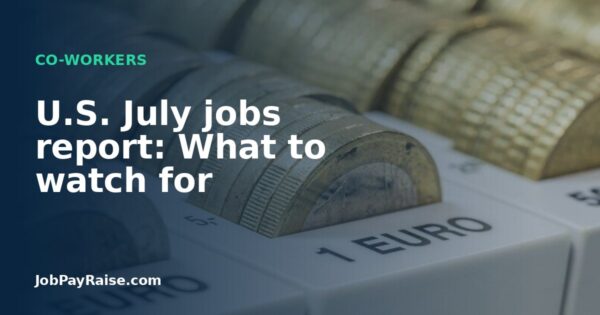 U.S. July jobs report: What to watch for