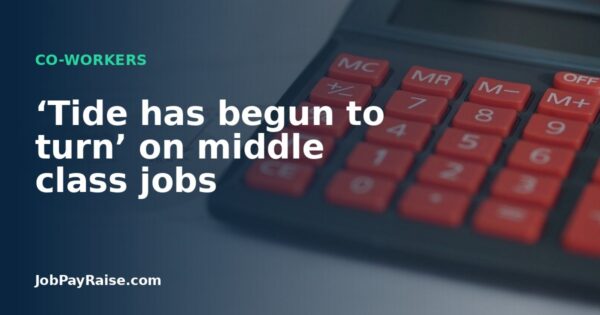 ‘Tide has begun to turn’ on middle class jobs