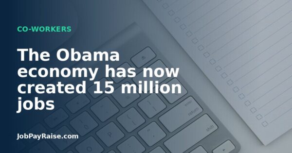 The Obama economy has now created 15 million jobs