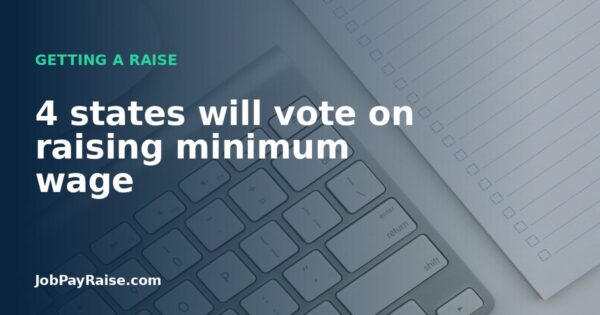 4 states will vote on raising minimum wage