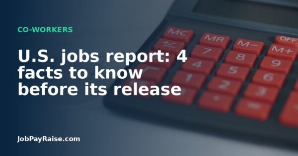 U.S. jobs report: 4 facts to know before its release
