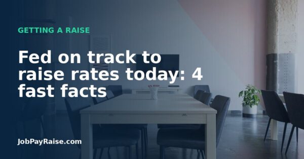 Fed on track to raise rates today: 4 fast facts