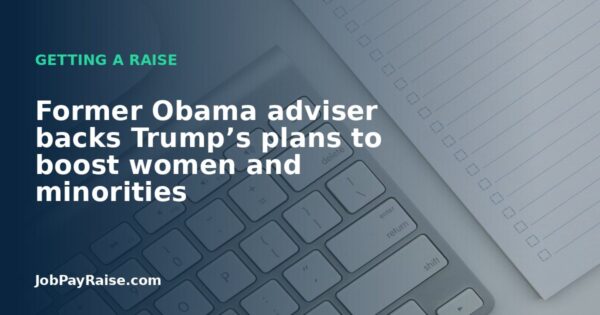 Former Obama adviser backs Trump’s plans to boost women and minorities