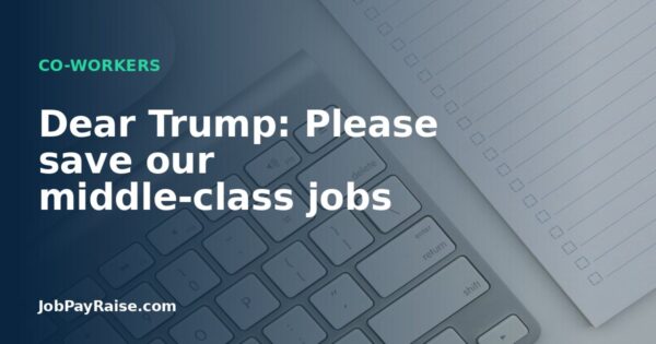 Dear Trump: Please save our middle-class jobs