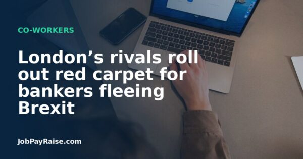 London’s rivals roll out red carpet for bankers fleeing Brexit