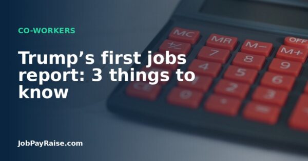 Trump’s first jobs report: 3 things to know