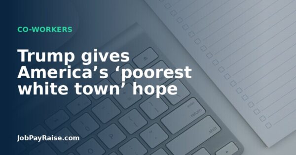 Trump gives America’s ‘poorest white town’ hope