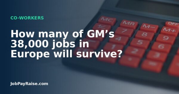 How many of GM’s 38,000 jobs in Europe will survive?