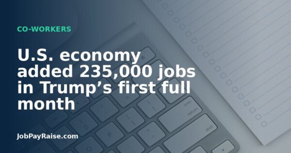 U.S. economy added 235,000 jobs in Trump’s first full month