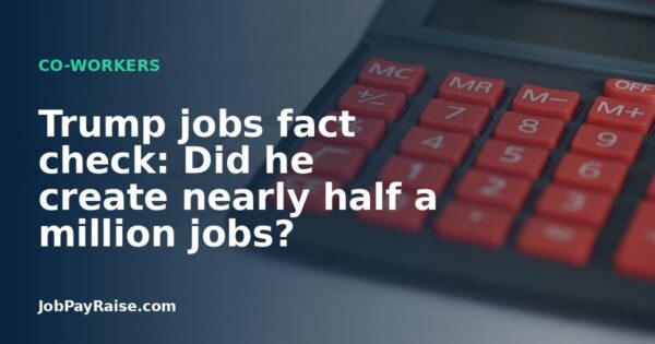 Trump jobs fact check: Did he create nearly half a million jobs?