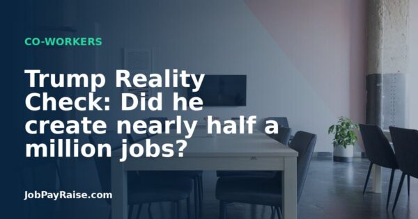 Trump Reality Check: Did he create nearly half a million jobs?