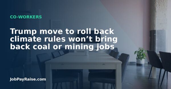 Trump move to roll back climate rules won’t bring back coal or mining jobs