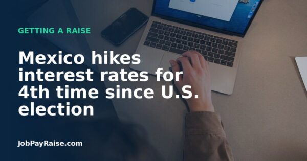 Mexico hikes interest rates for 4th time since U.S. election