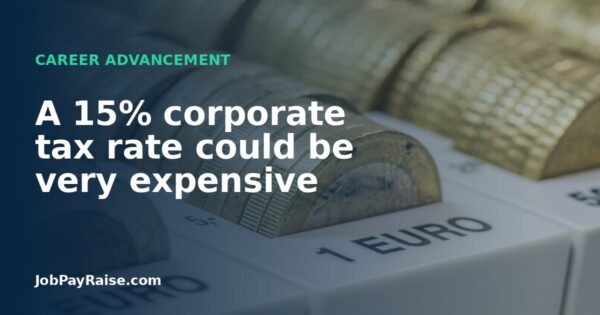 A 15% corporate tax rate could be very expensive