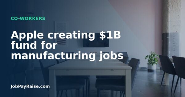 Apple creating $1B fund for manufacturing jobs