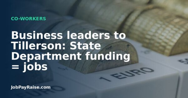 Business leaders to Tillerson: State Department funding = jobs