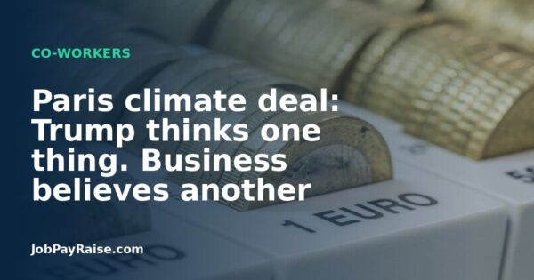 Paris climate deal: Trump thinks one thing. Business believes another