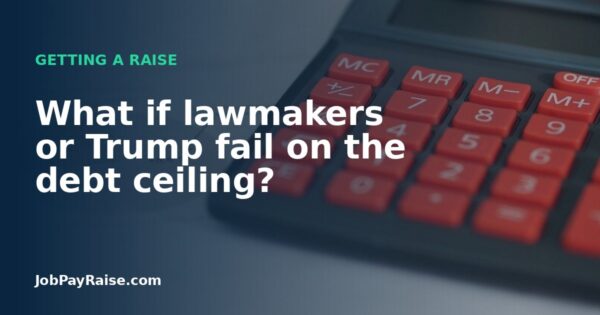 What if lawmakers or Trump fail on the debt ceiling?