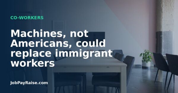 Machines, not Americans, could replace immigrant workers