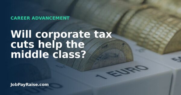 Will corporate tax cuts help the middle class?