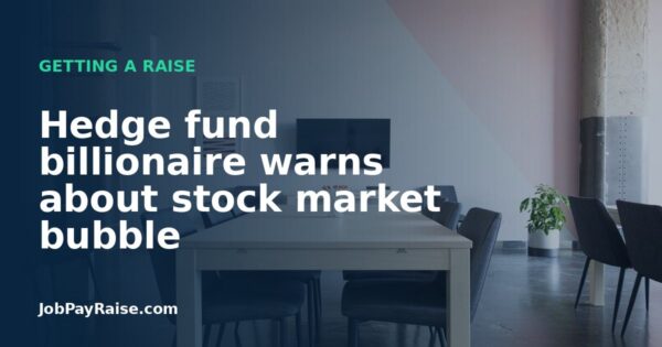 Hedge fund billionaire warns about stock market bubble