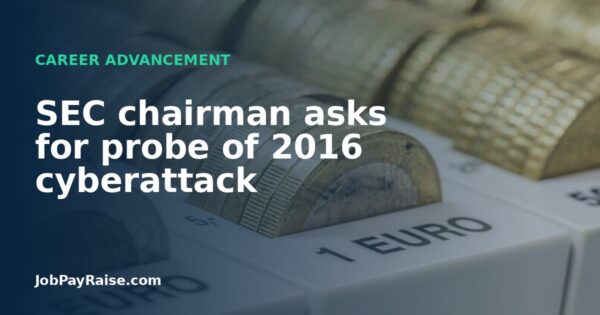 SEC chairman asks for probe of 2016 cyberattack