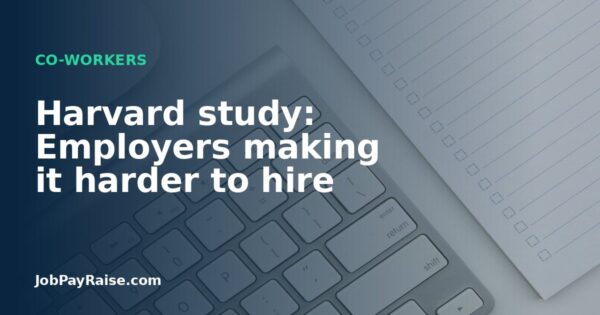 Harvard study: Employers making it harder to hire