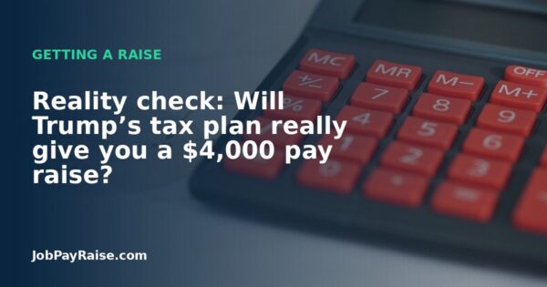 Reality check: Will Trump’s tax plan really give you a $4,000 pay raise?
