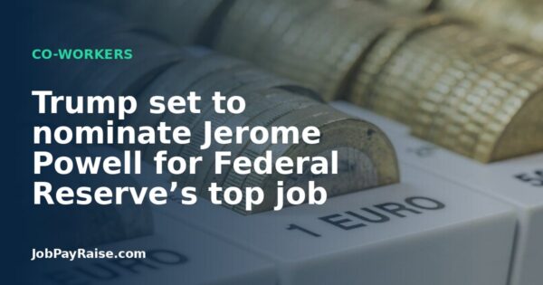 Trump set to nominate Jerome Powell for Federal Reserve’s top job