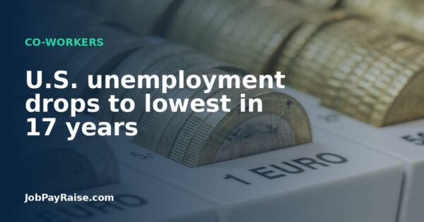U.S. unemployment drops to lowest in 17 years