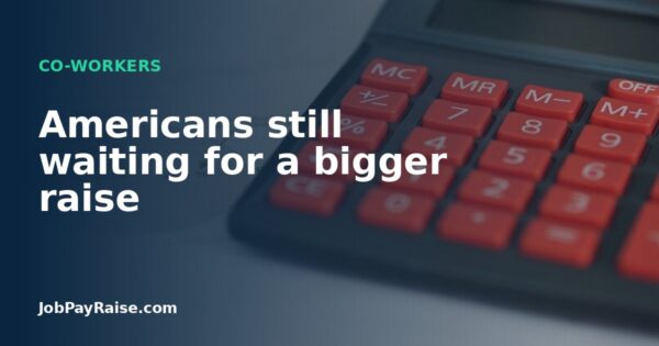 Americans still waiting for a bigger raise