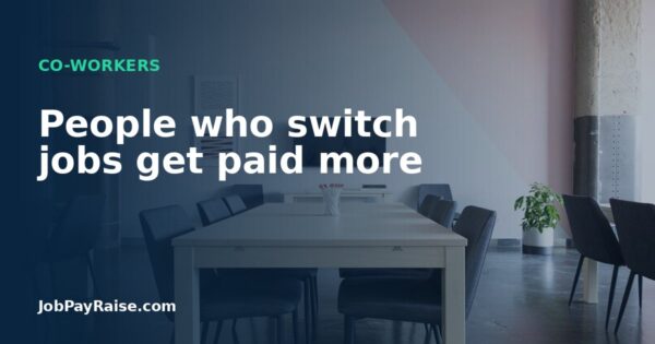 People who switch jobs get paid more