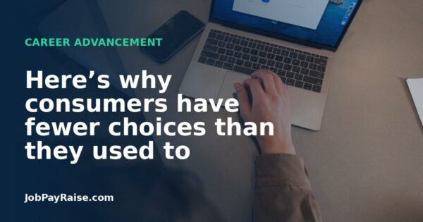 Here’s why consumers have fewer choices than they used to