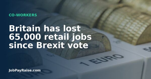 Britain has lost 65,000 retail jobs since Brexit vote