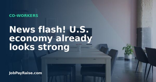 News flash! U.S. economy already looks strong