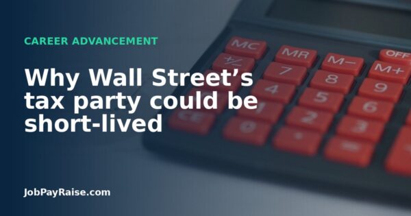 Why Wall Street’s tax party could be short-lived