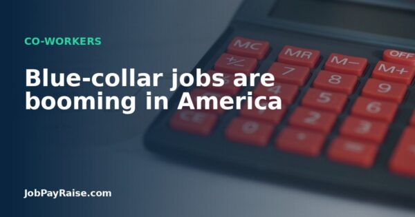 Blue-collar jobs are booming in America