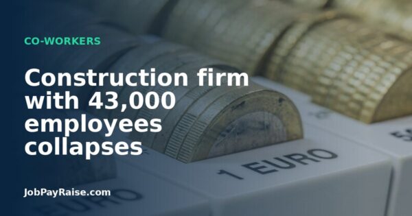 Construction firm with 43,000 employees collapses