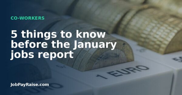 5 things to know before the January jobs report