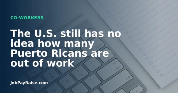 The U.S. still has no idea how many Puerto Ricans are out of work