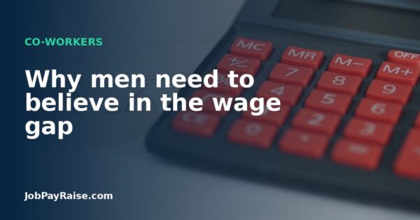 Why men need to believe in the wage gap