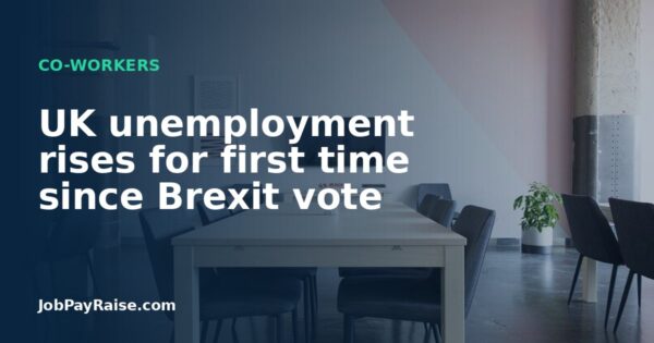 UK unemployment rises for first time since Brexit vote