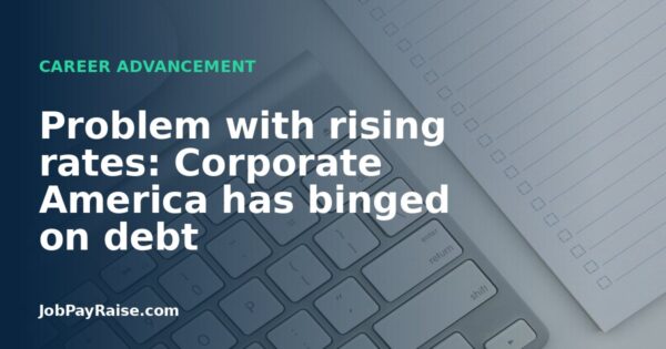 Problem with rising rates: Corporate America has binged on debt